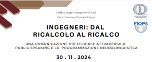 “Ingegneri: dal ricalcolo al ricalco – una comunicazione più efficace attraverso il public speaking e la programmazione neurolinguistica”