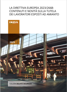 Dall’Inail il volume “La Direttiva europea 2023/2668: contenuti e novità sulla tutela dei lavoratori esposti ad amianto”